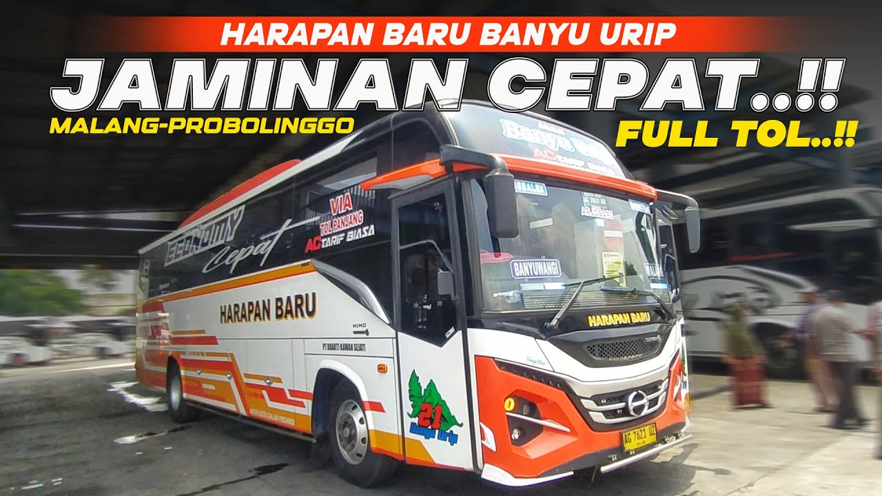 JAMINAN CEPAT DARI MALANG ARAH TAPAL KUDA FULL TOL...❗❗Trip Harapan Baru Banyu Urip🔥