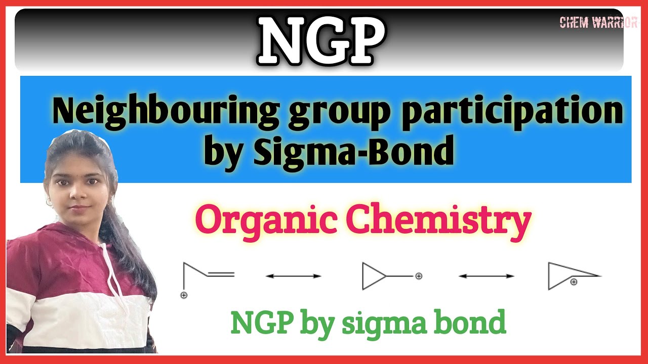 Neighbouring Group Participation By Sigma-Bond | Organic Chemistry | Chem Warrior