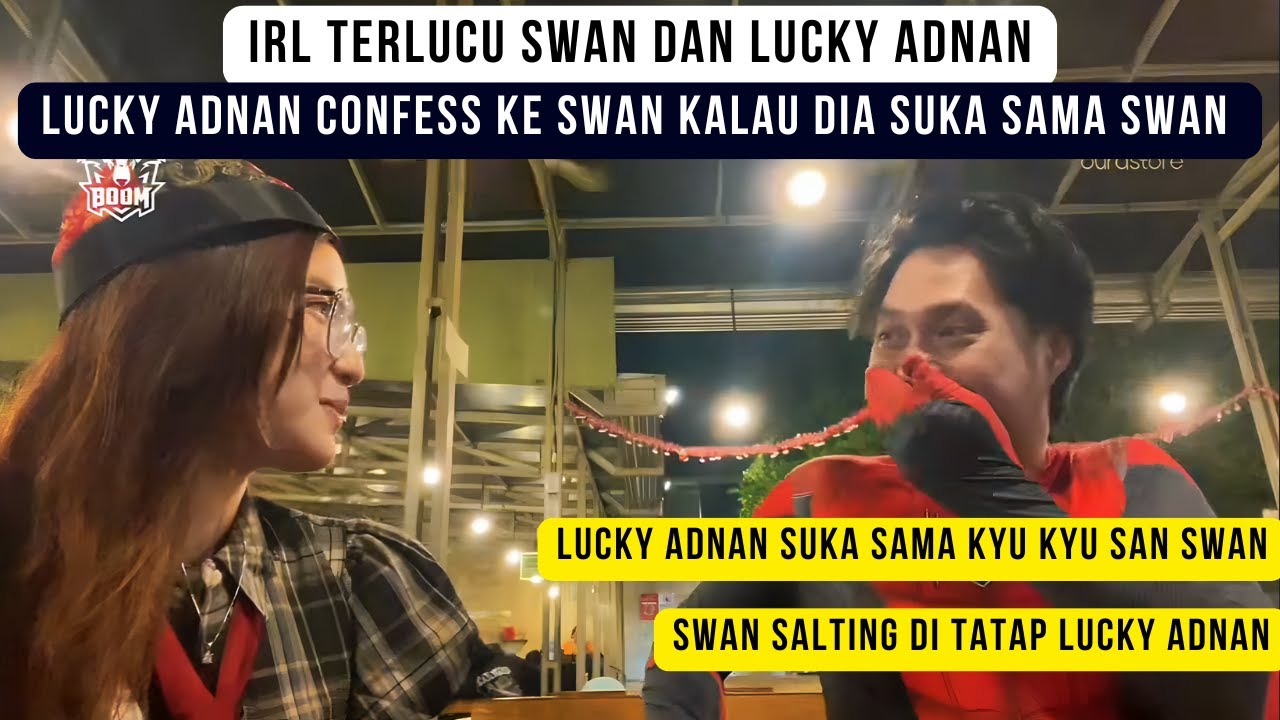Lucky Adnan Confess ke Swan berkali kali tapi di tolak terus !  IRL Swan dan Lucky Adnan