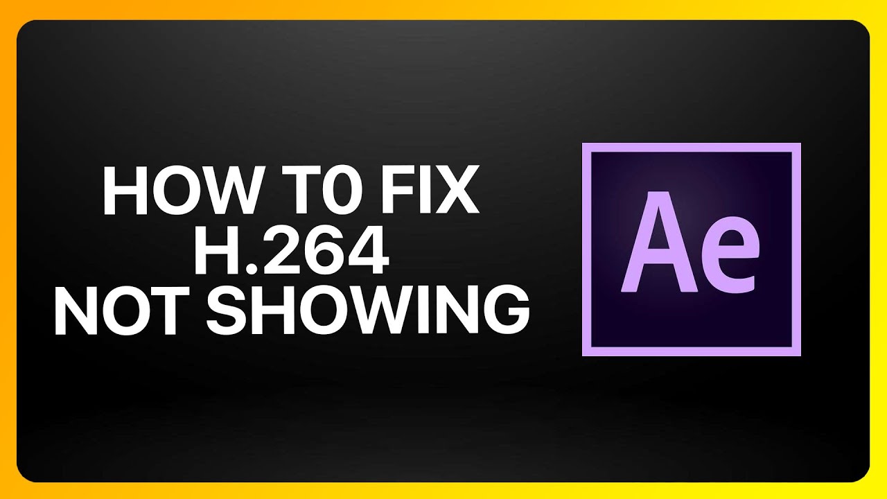 Как исправить ошибку H.264, не отображаемую в Adobe After Effects. Урок