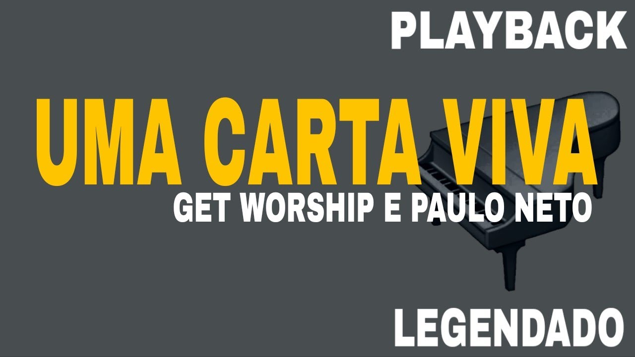 Uma Carta Viva - (🎤PLAYBACK LEGENDADO ) Get Worship e Paulo Neto