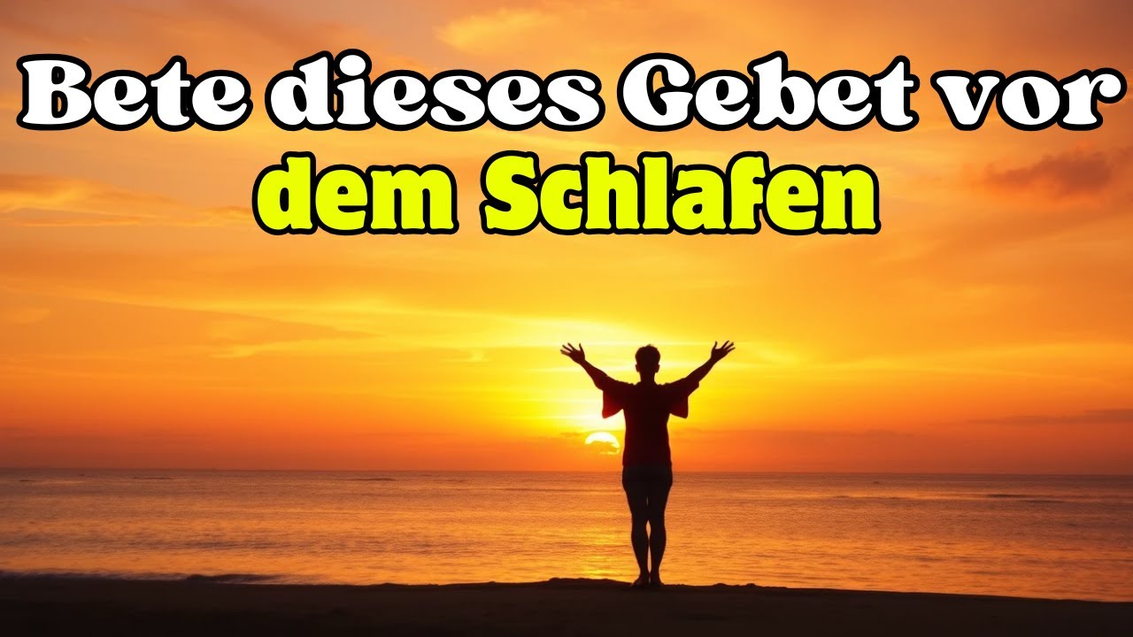 BETE dieses NACHTGEBET und SCHLAFE RUHIG. GOTT gibt dir FRIEDEN. MÄCHTIGES GEBET.