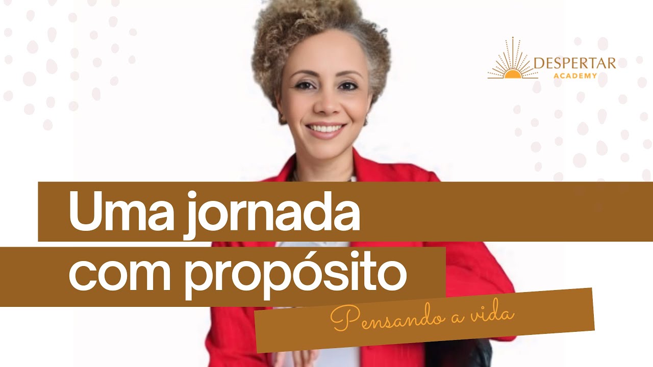 Jornada com Propósito: pensando na vida