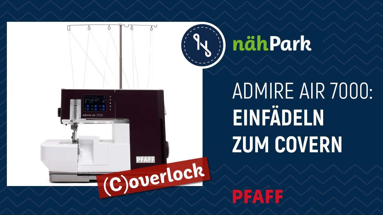 Pfaff Admire Air 7000 Coverlock  - einfädeln zum Covern