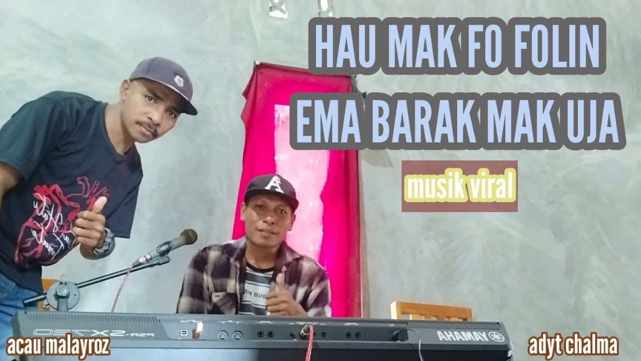 HAU MAK FO FOLIN EMA BARAK MAK UJA
