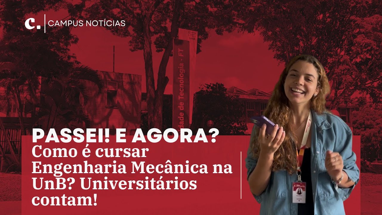 Como &eacute; cursar engenharia mec&acirc;nica na UnB? | Cursos da UnB