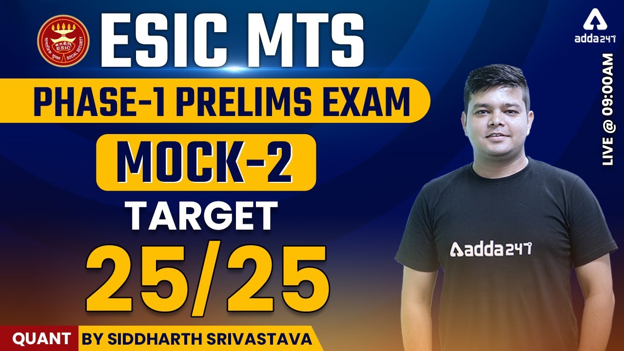 ESIC MTS 2022 | ESIC MTS Quant | Target 25/25 | Mock #2 | Siddharth Srivastava