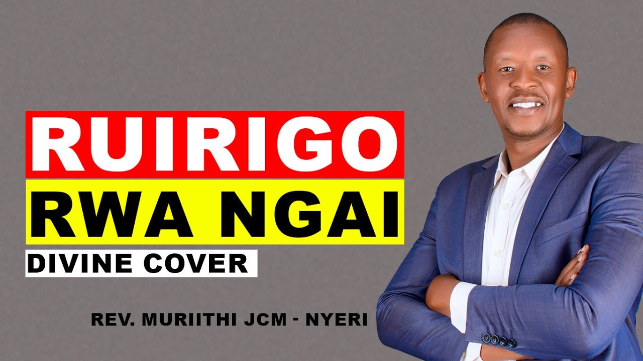 RUIRIGO RWA NGAI | REV. MURIITHI JCM NYERI