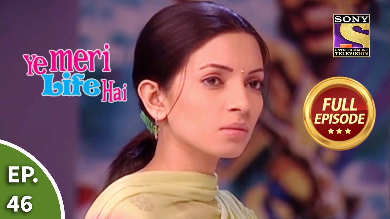 Ep 46 - Pooja Distrusts Ronit - Ye Meri Life Hai - Full Episode