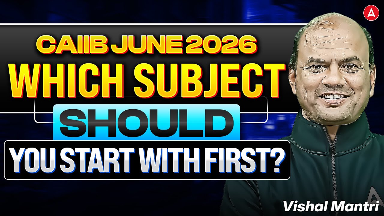 CAIIB June 2026: Which Subject Should You Start With First? | Vishal Mantri