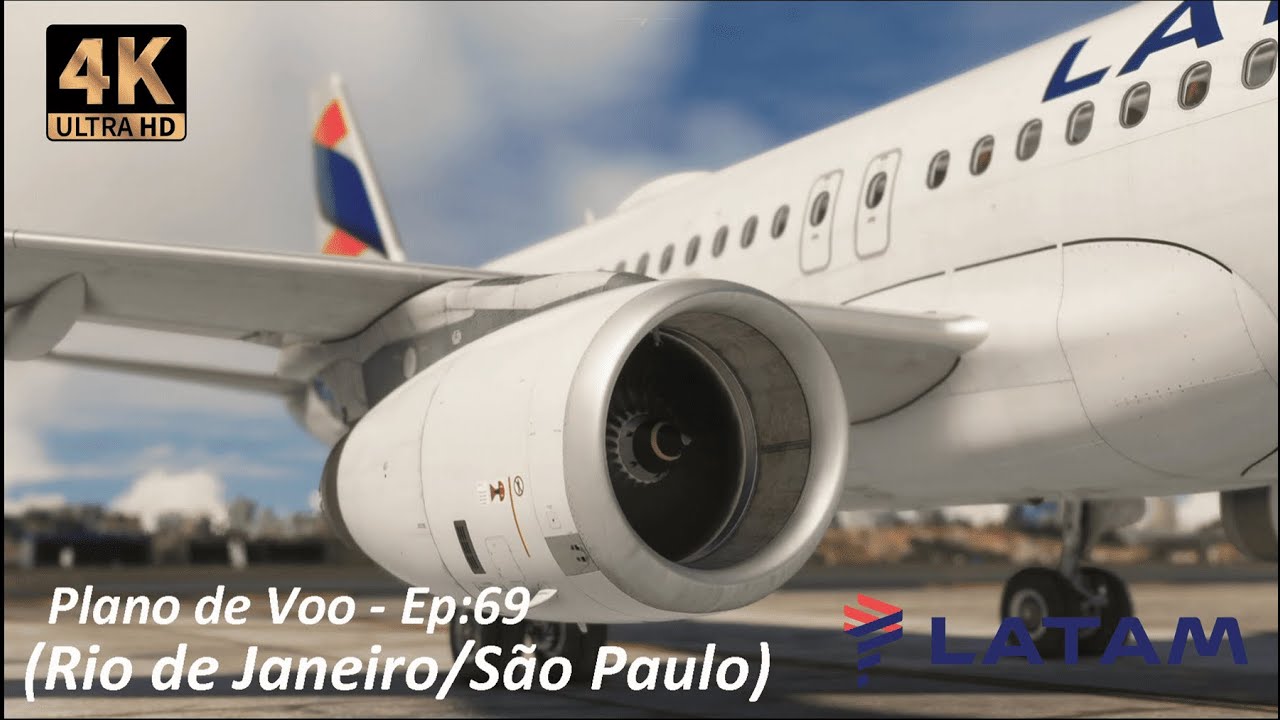 4K MSFS: Plano de Voo-Ep:69 AIRBUS A320 LATAM, Rio de Janeiro/São Paulo.