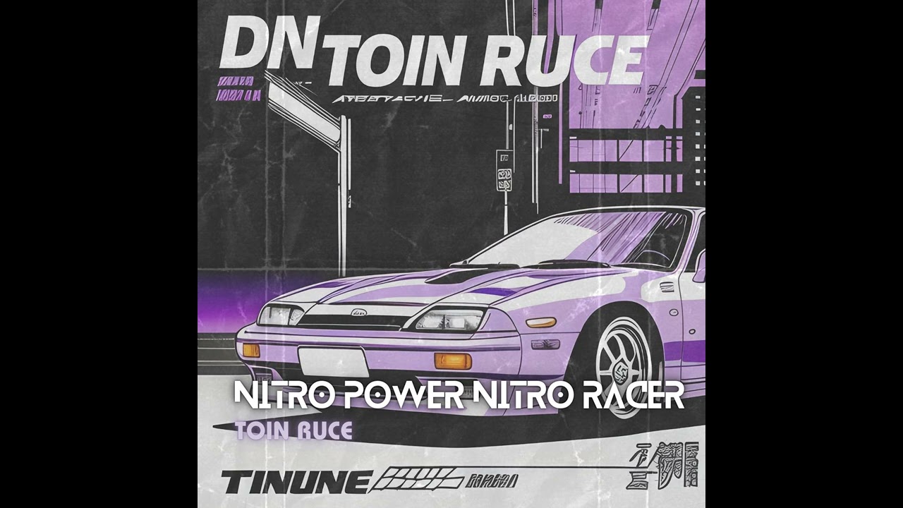 Toin Ruce - NITRO POWER NITRO RACER (Eurobeat-Mix)