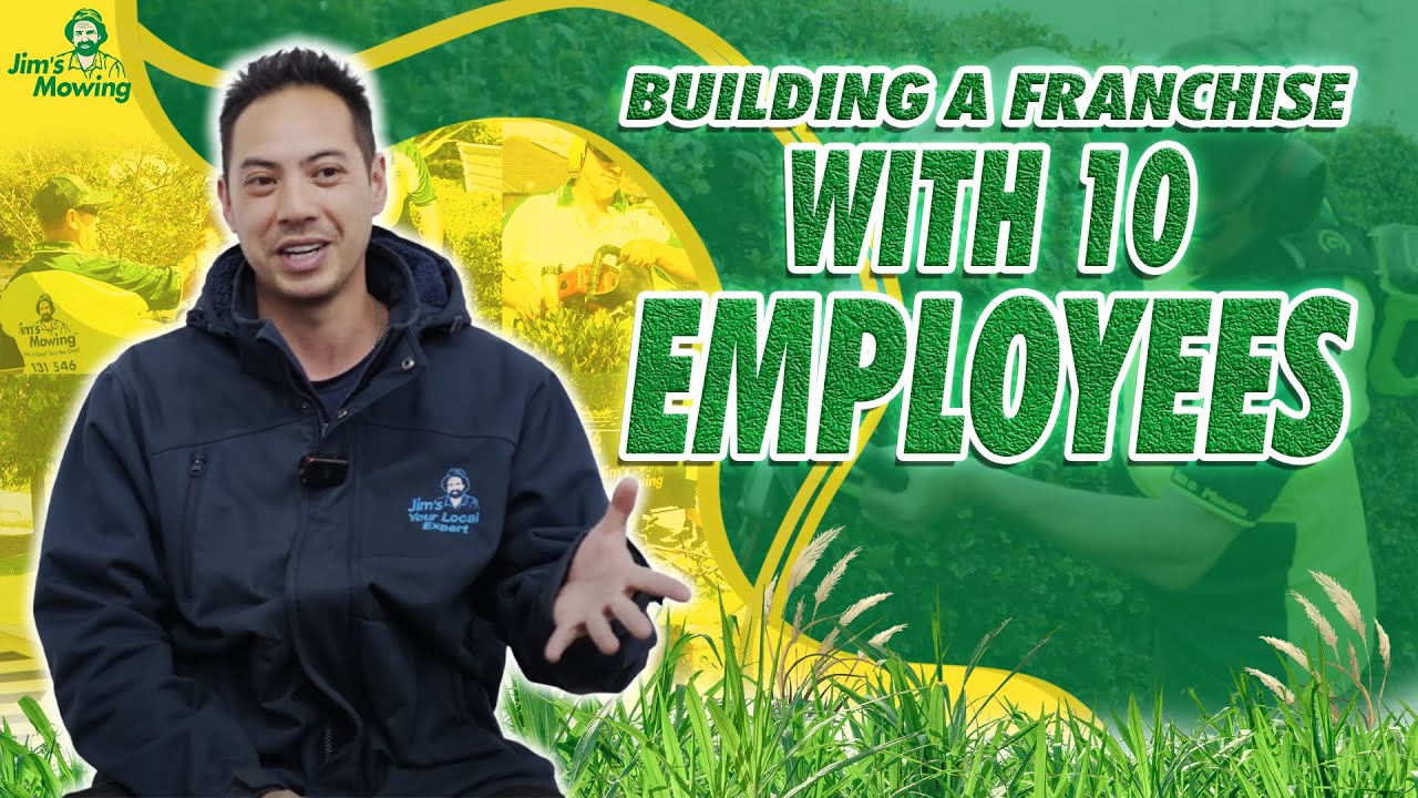 How to build a Jim's Mowing franchise with 10 employees!