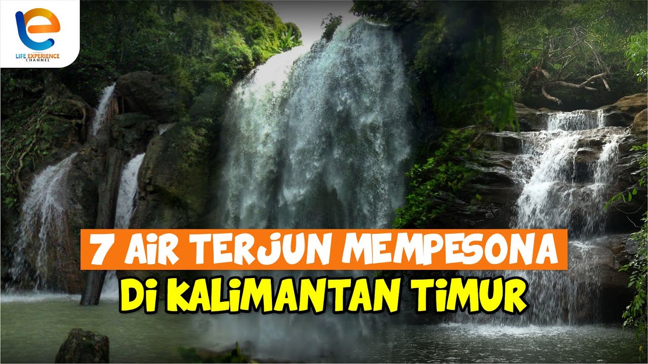7 WISATA ALAM AIR TERJUN MEMPESONA KALIMANTAN TIMUR | WISATA TERBARU KALTIM 2023
