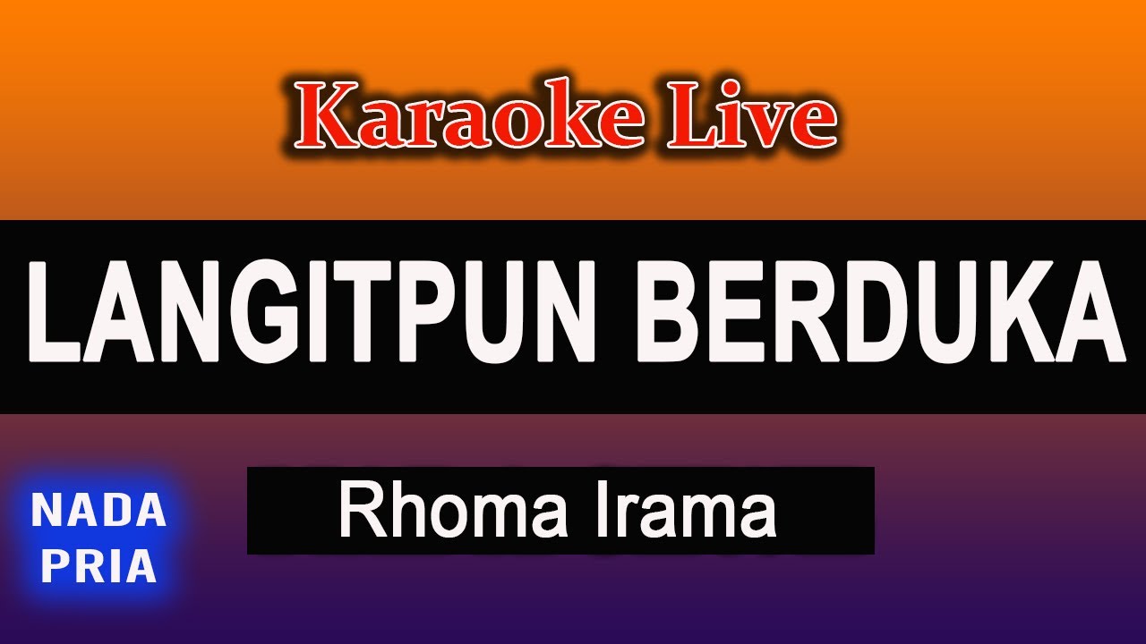LANGITPUN BERDUKA KARAOKE - Rhoma Irama  ( KARAOKE NADA PRIA )