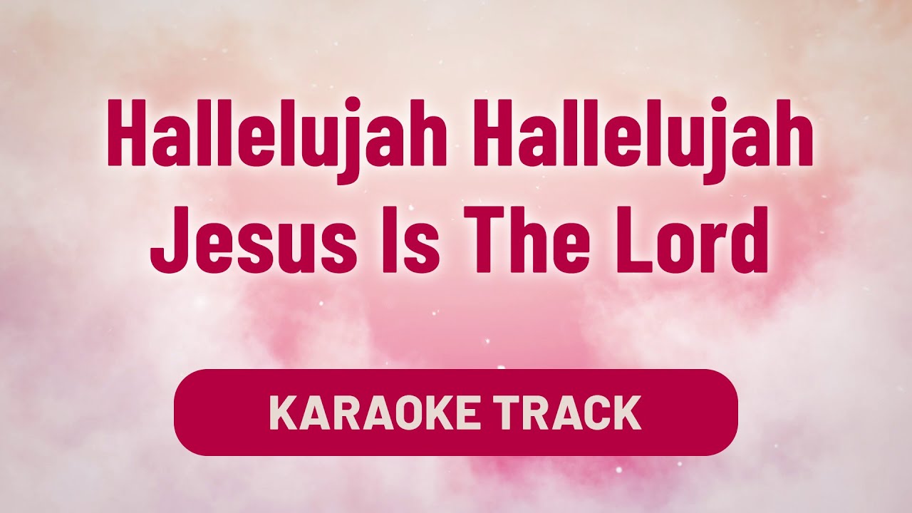 Hallelujah Hallelujah (Jesus Is The Lord) Song Karaoke Lyrics | Worship Song | Divine Hymns Elite
