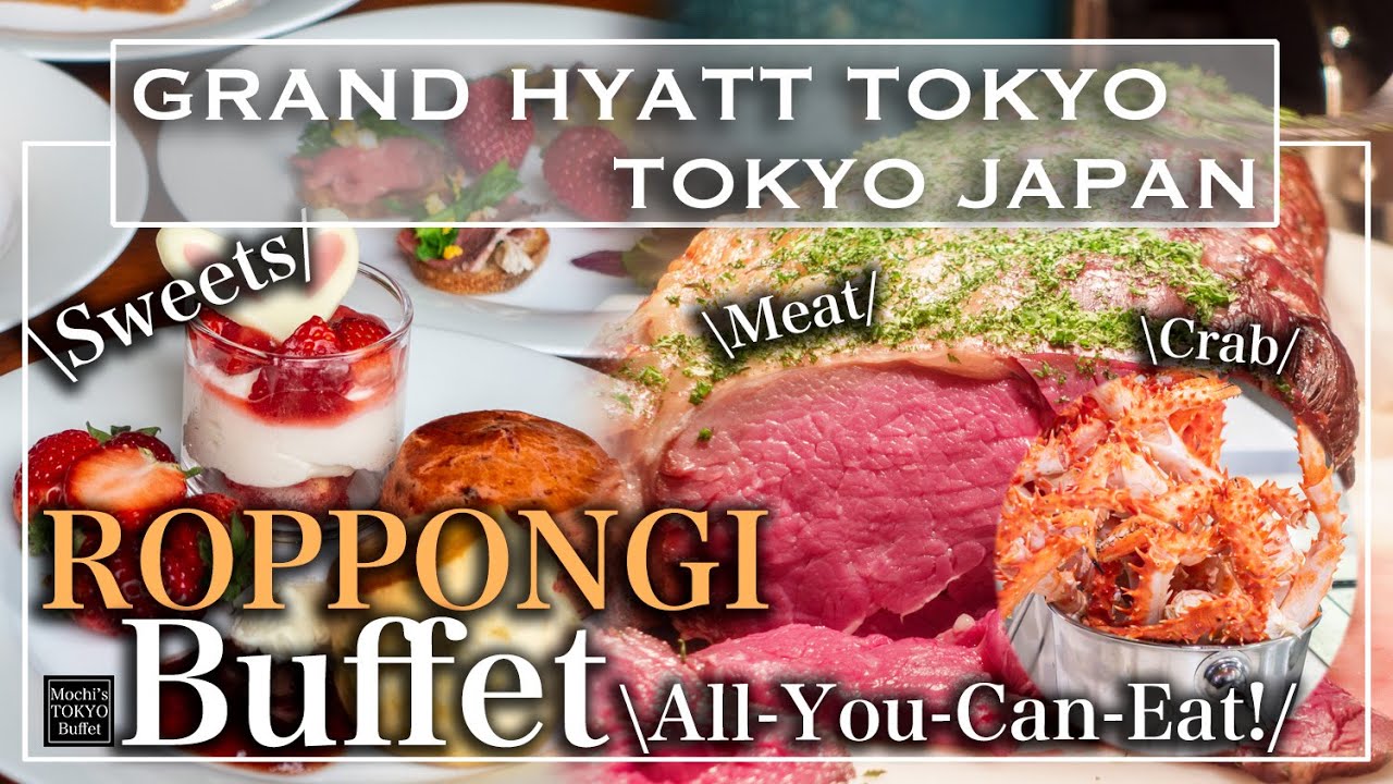 [Tokyo buffet] Amazing Buffet in Roppongi Grand Hyatt Tokyo | Mochi's Tokyo Buffet