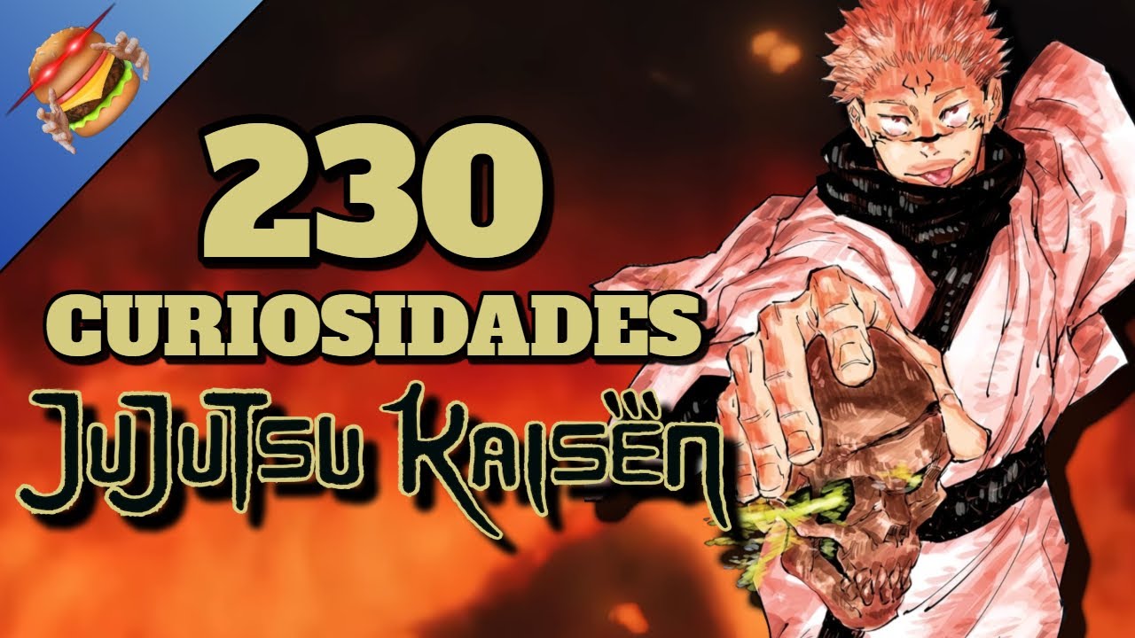🍔230 Curiosidades de Jujutsu Kaisen🍔