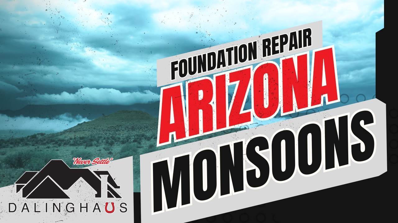 Arizona Monsoon Foundation Guide: Protect Your Home from Clay Soil Damage | Dalinghaus Construction