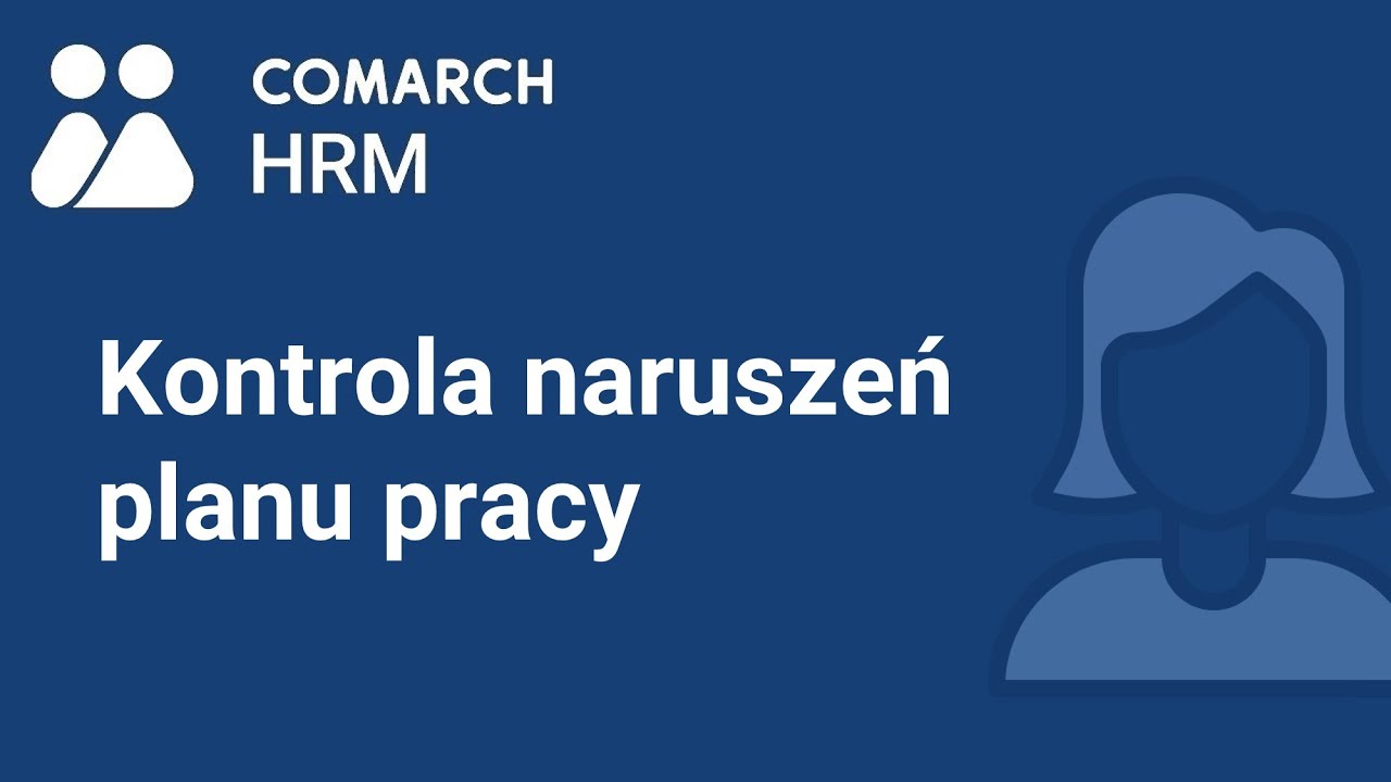 Comarch HRM  –  Kontrola naruszeń planu pracy (film z lektorem)
