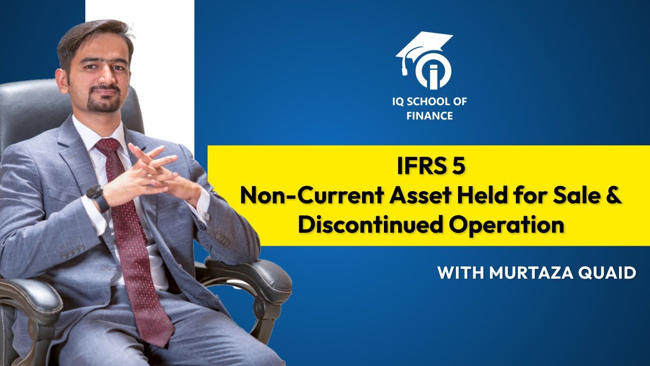 IFRS 5: Non-Current Asset Held for Sale & Discontinued Operations (Summary) - Part 1