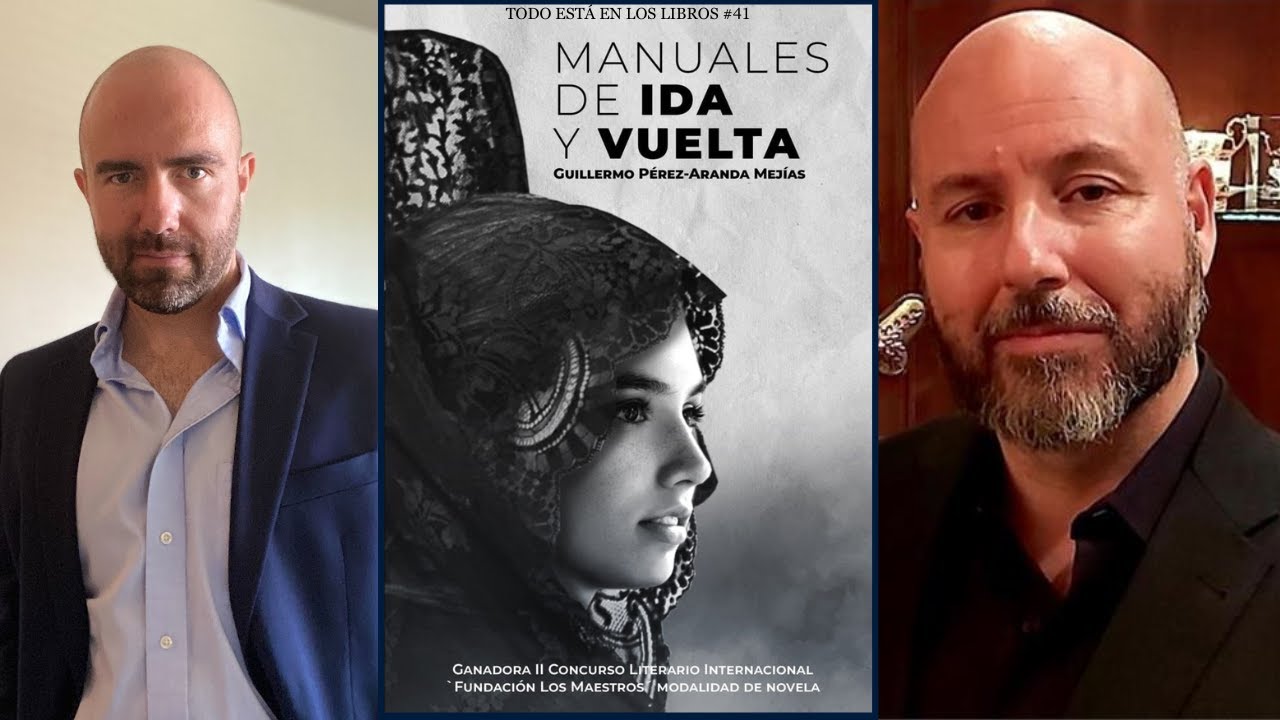 Todo Está en los Libros #41.GUILLERMO PÉREZ-ARANDA MEJÍAS. Manuales de Ida y Vuelta. NOVELA PREMIADA