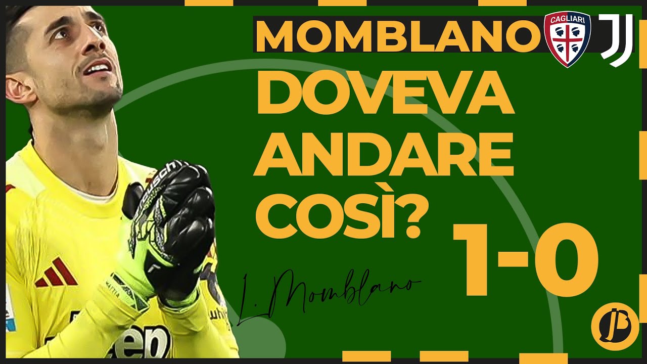 JUVE MAZZATA A CAGLIARI, DIFETTI OGGETTIVI, DAVID ASSURDO, YILDIZ ULTIMI 30 MINUTI&hellip; | MOMBLANO