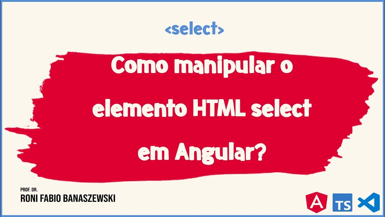 Como manipular o elementos HTML select em Angular?