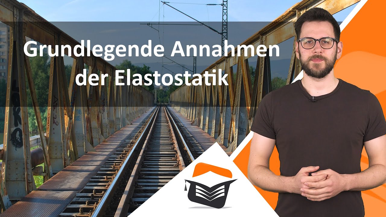 Grundlegende Annahmen der Elastostatik