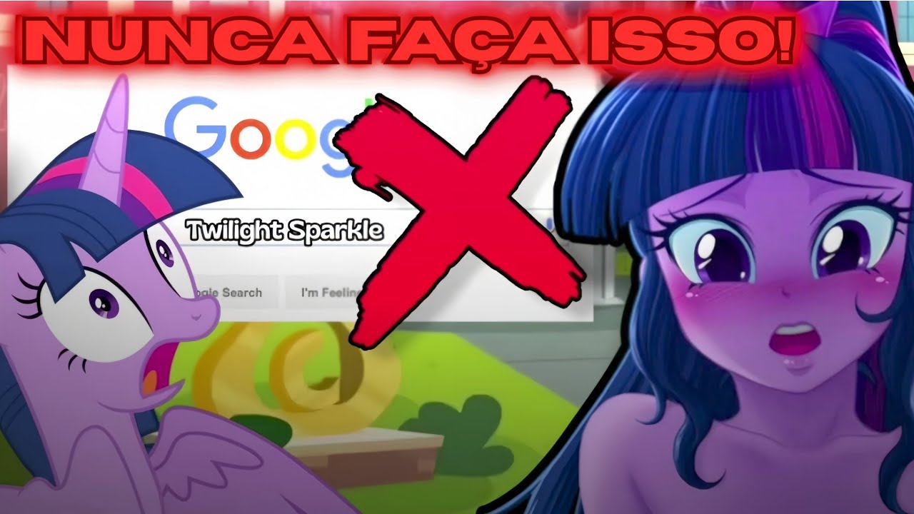 NUNCA PESQUISE O NOME DA TWILIGHT SPARKLE NA INTERNET...
