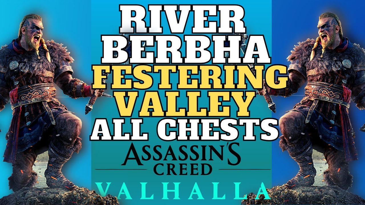 Assassin's Creed Valhalla Festering Valley Raid, River Berbha Festering Valley All Chests, Find Key