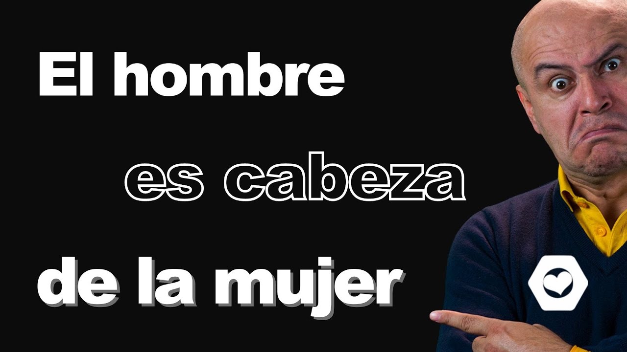 113 | El hombre es cabeza de la mujer