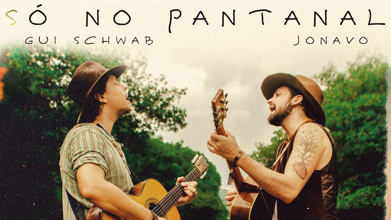 Gui Schwab & Jonavo - S&oacute; No Pantanal (V&iacute;deo Oficial)