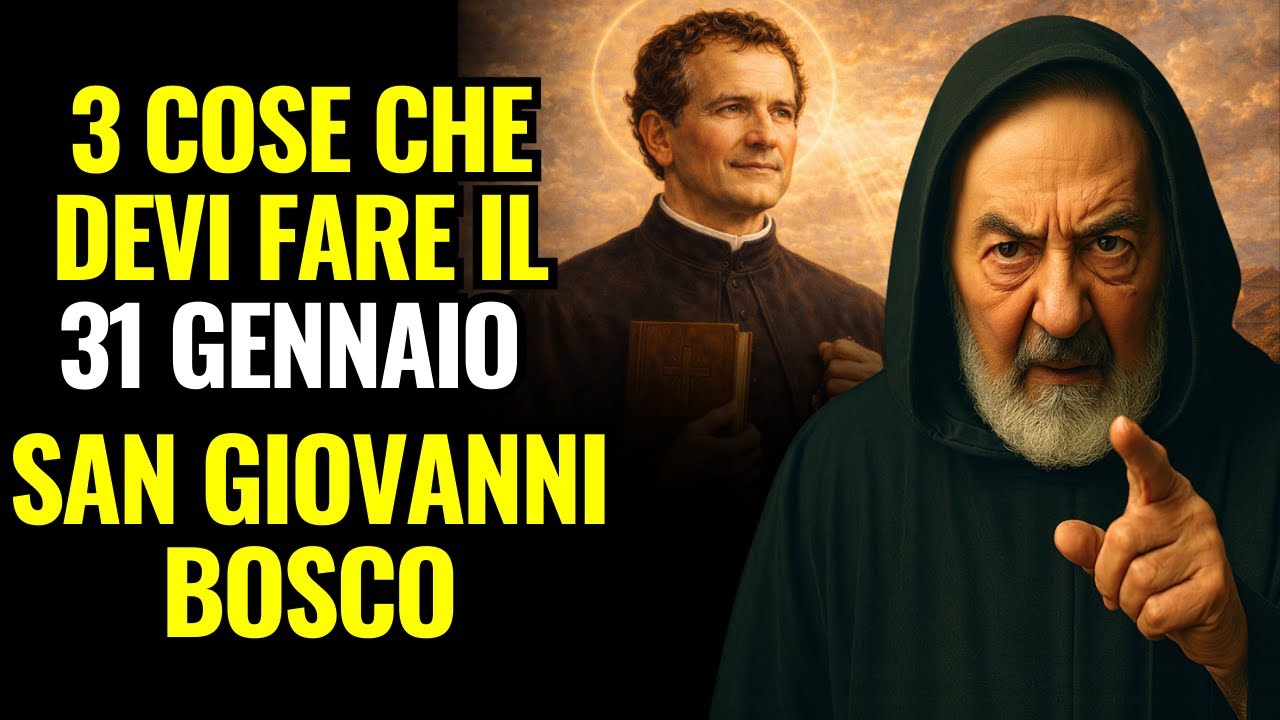 31 GENNAIO: PADRE PIO HA INSEGNATO 3 COSE CHE DEVI FARE NEL GIORNO DI DON BOSCO
