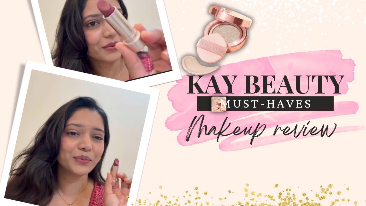 Kay Beauty Cushion Foundation Reality🙌🏻 | satin lipstick | Cream blush ❤️