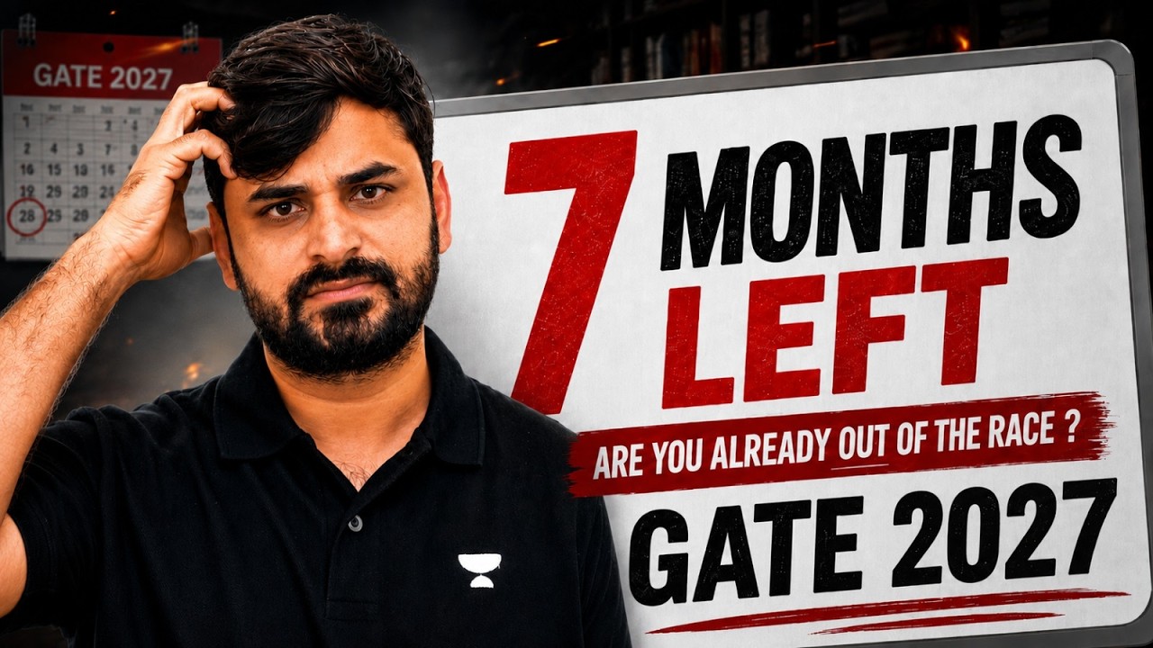 Only 7 Months Left for GATE 2027 | Is it too LATE ? by Ankit Doyla