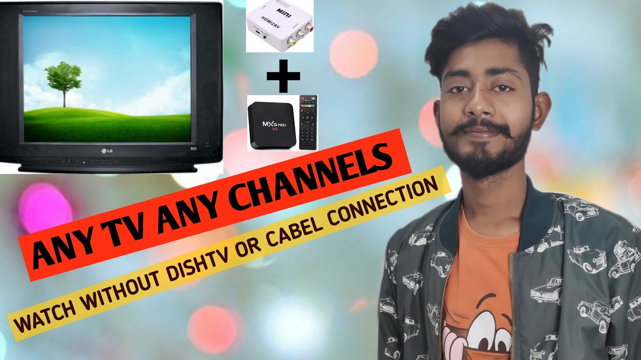 HOW TO WATCH ANY CHANNELS WITHOUT DISH TV OR CABLE CONNECTION FOR ALL TELEVISION