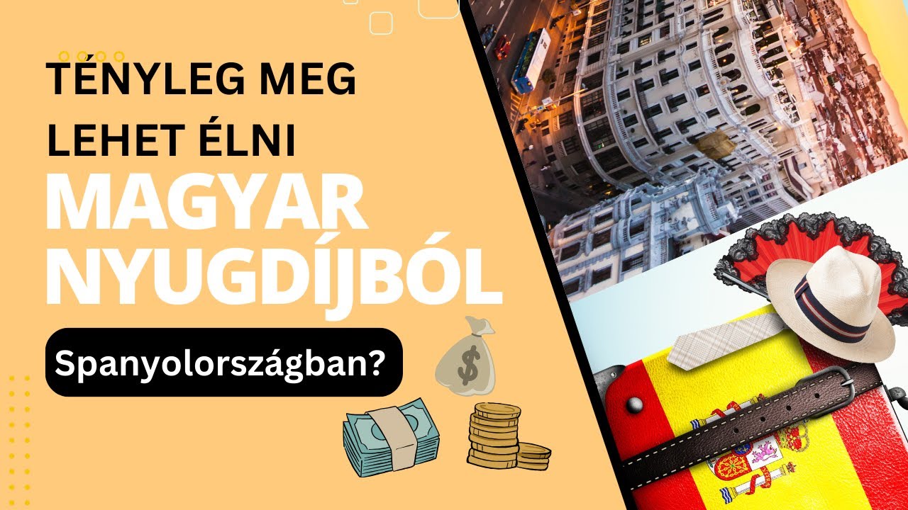 Tényleg meg lehet élni magyar nyugdíjból Spanyolországban? Mennyi a havi kiadás?