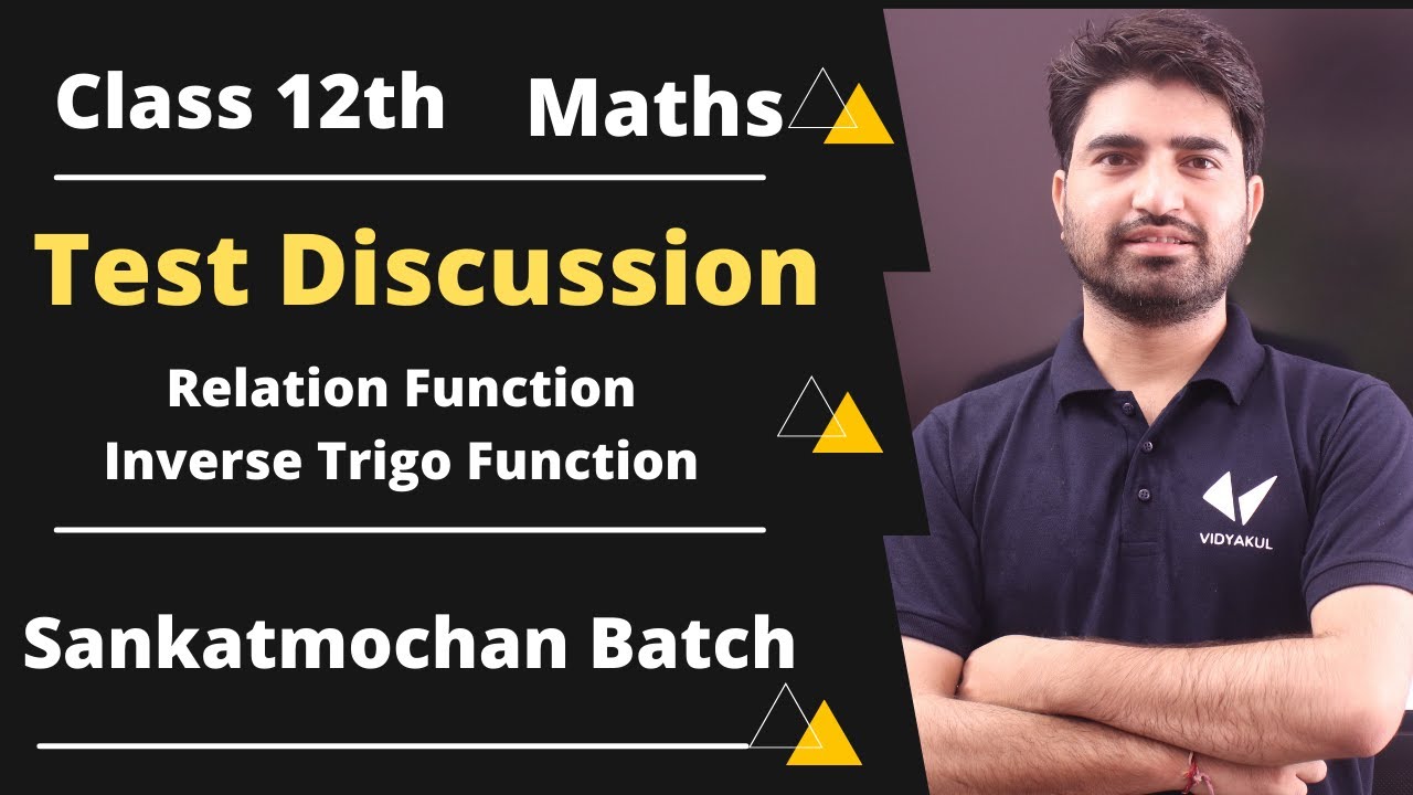 Class 12 Maths Test Discussion of Sankatmochan Batch | Relations and Functions | Inverse Trigo