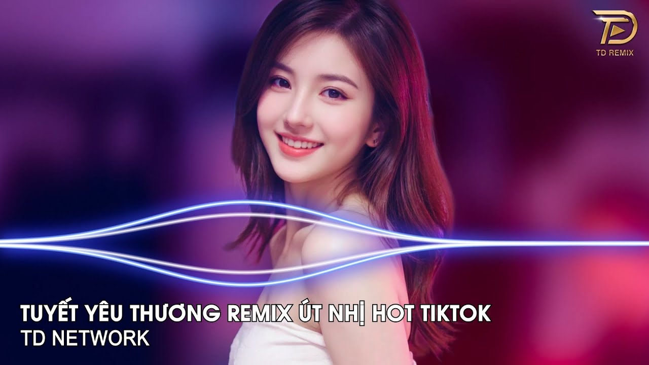 Tuyết Y&ecirc;u Thương Remix &Uacute;t Nhị (TD Network) ~ Từng B&ocirc;ng Tuyết Trắng Rơi B&ecirc;n Thềm Remix H&oacute;t Tiktok