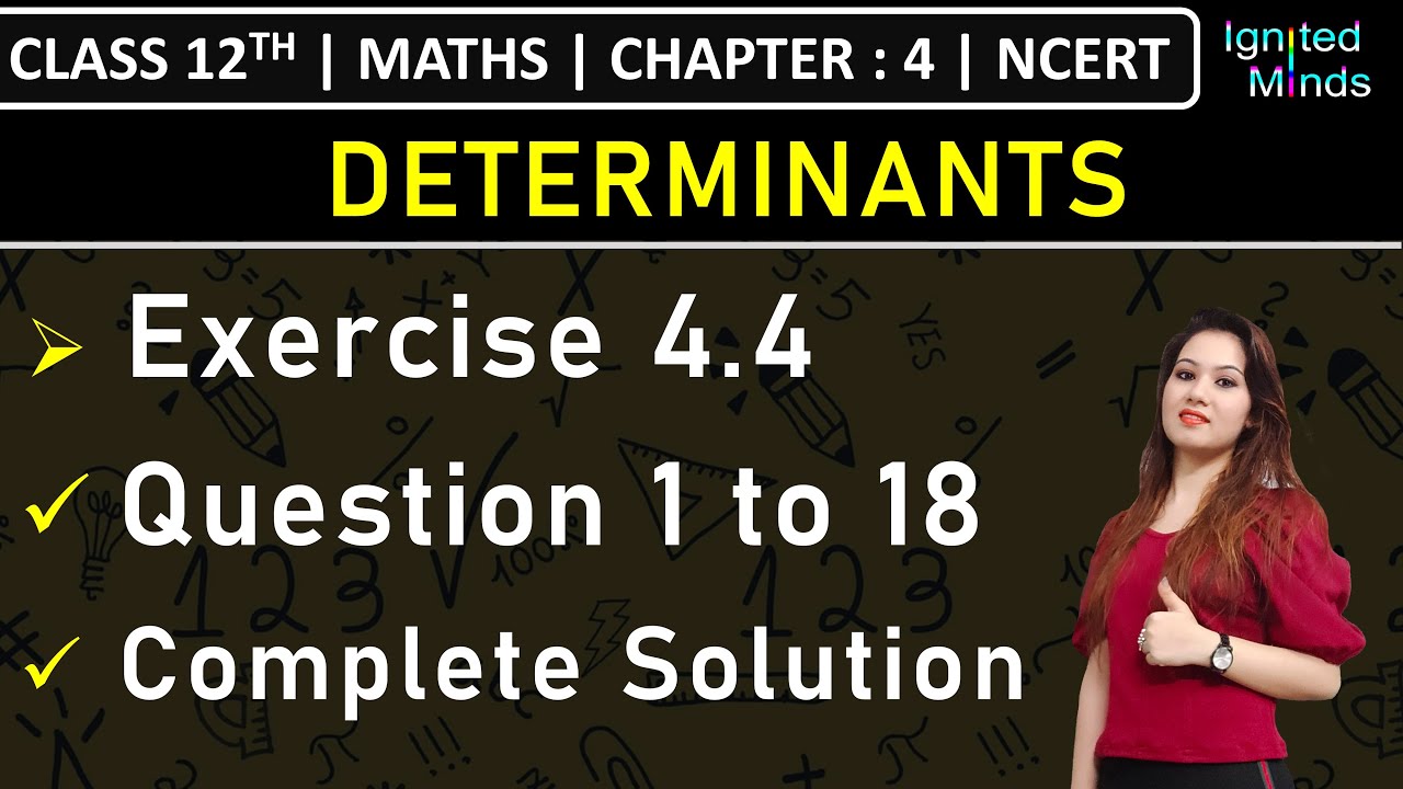 Class 12th Maths | Exercise 4.4 (Q1 to Q18) | Chapter 4: Determinants | NCERT