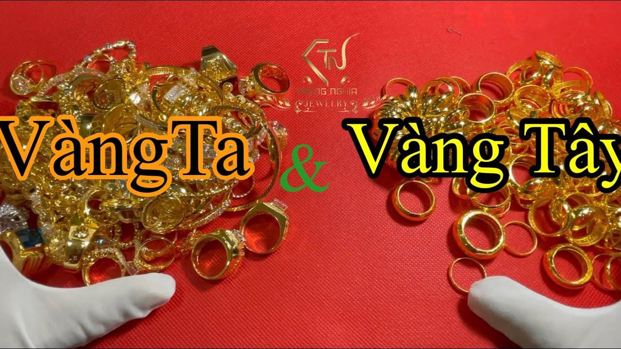 Cách Phân Biệt Vàng Ta và Vàng Tây - Tiệm Vàng Trọng Nghia