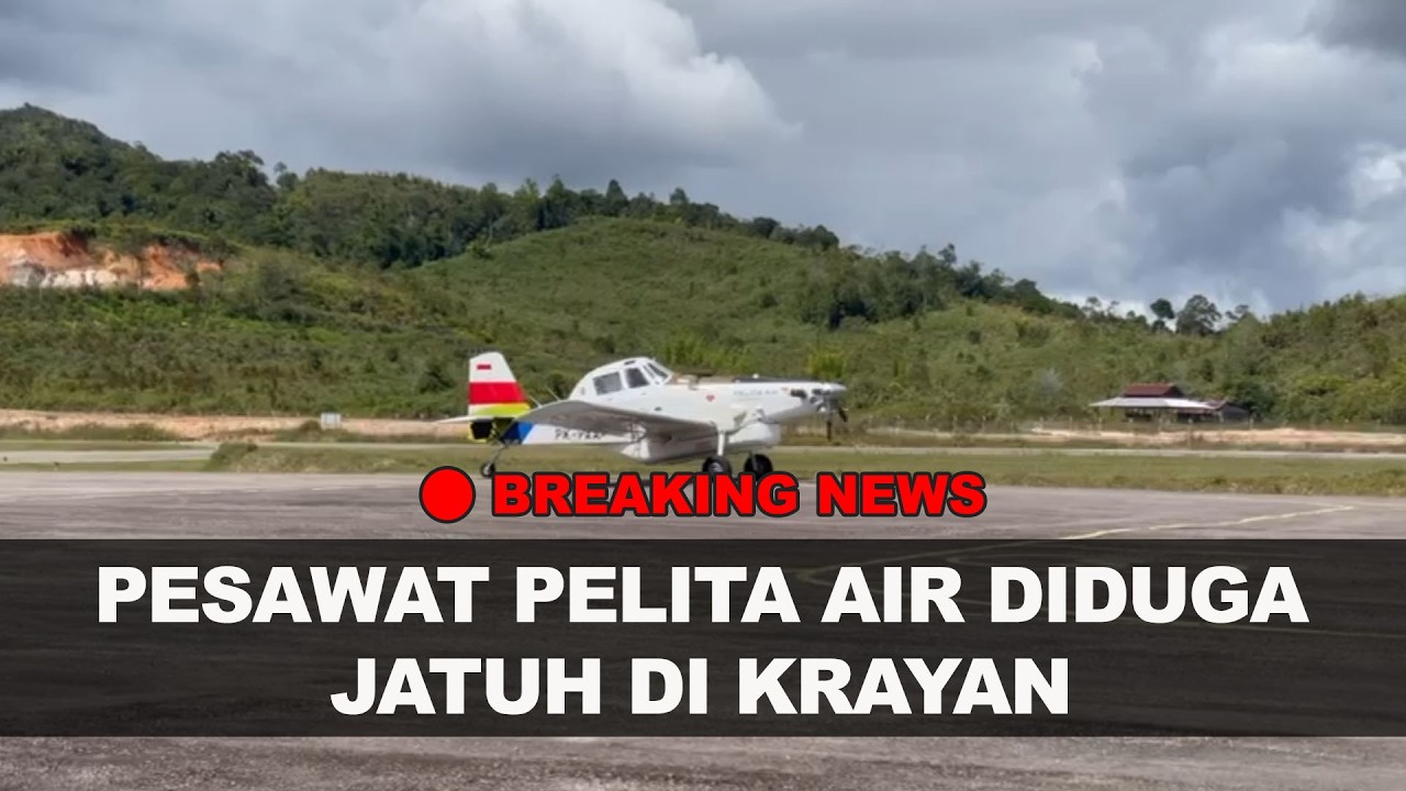 🔴BREAKING NEWS: Pesawat Pelita Air Dilaporkan Jatuh di Nunukan, Proses Pencarian Dilakukan