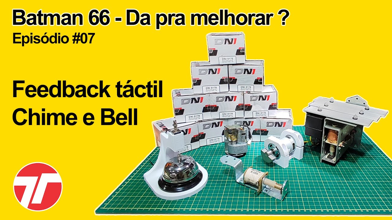 Batman 66: Dá pra melhorar ? - Parte 7: Feedback táctil, Chime e Bell