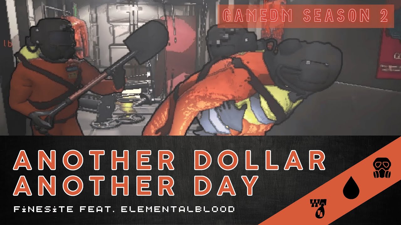 FiNeSiTe - Another Dollar Another Day feat. ElementalBlood (Lethal Company)