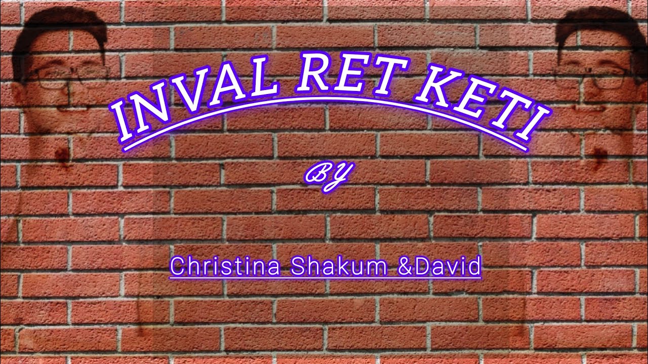 INVAL RET KETI hla | Christina Shakum & David Darlong | Darlong Tharlak Kut | Darchawi