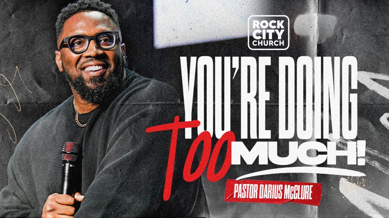 Just Jesus // You're Doing Too Much // Pastor Darius McClure