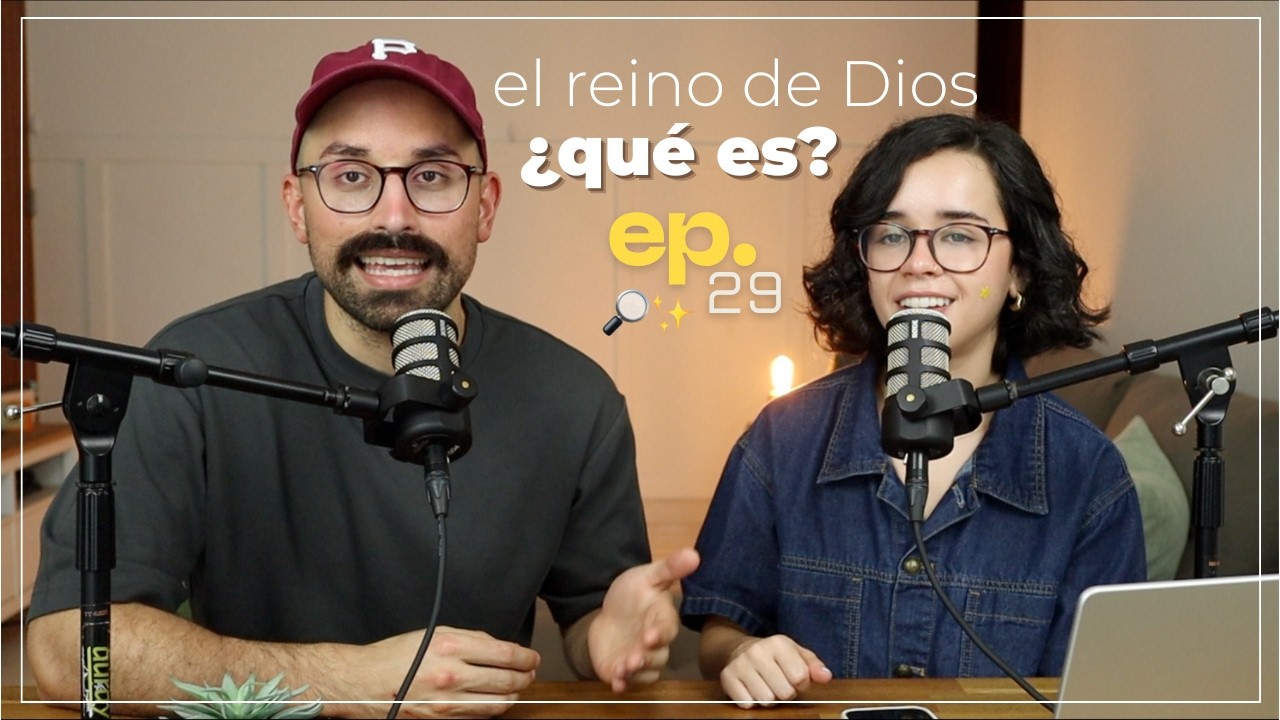 ¿Qué es el reino de Dios? 👑 | Episodio 29 - La Búsqueda Podcast 🔎✨