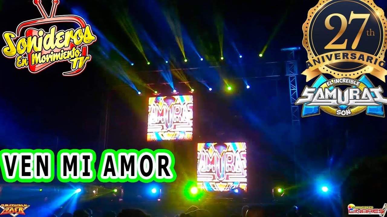 ((CUMBIA PERUANA)) VEN MI AMOR - SONIDO SAMURAI EN SU 27 ANIVERSARIO - 1 DICIEMBRE 2017