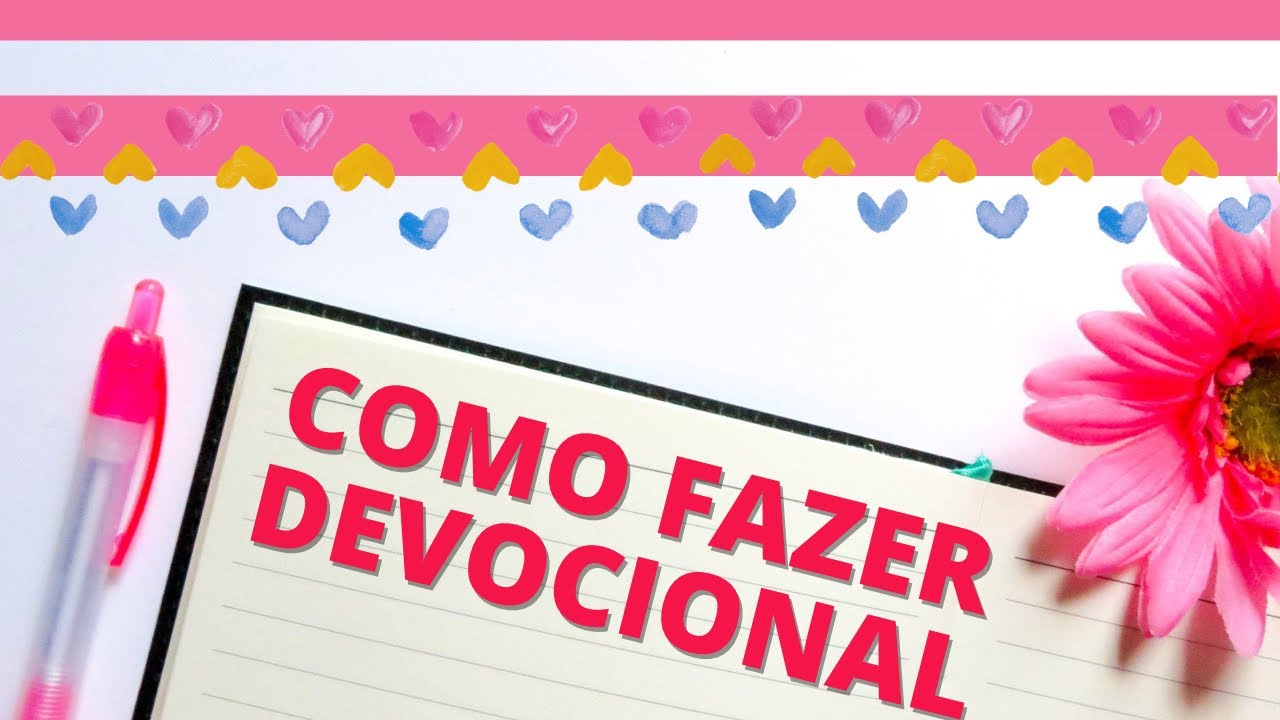 COMO FAZER DEVOCIONAL- Passo a passo para você começar hoje mesmo (SEM COMPLICAÇAO)